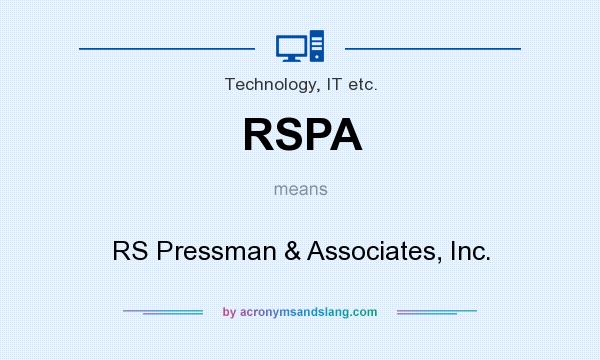 What does RSPA mean? It stands for RS Pressman & Associates, Inc.