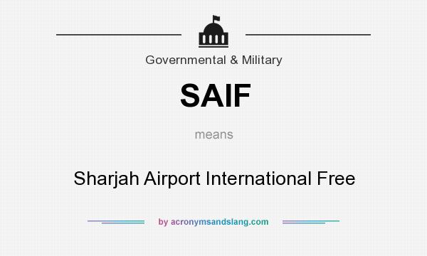 What does SAIF mean? It stands for Sharjah Airport International Free