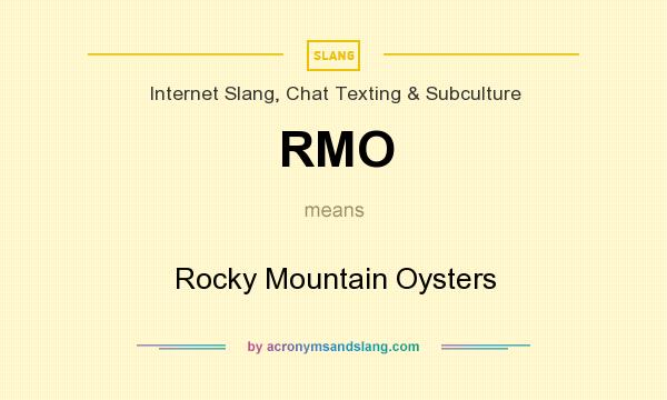 What does RMO mean? It stands for Rocky Mountain Oysters