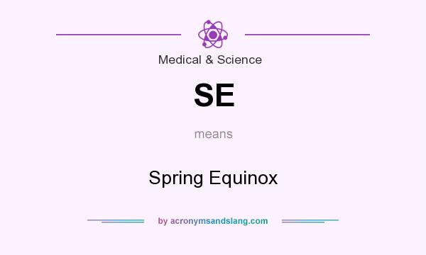 What does SE mean? It stands for Spring Equinox