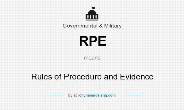 What does RPE mean? It stands for Rules of Procedure and Evidence