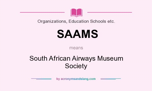 What does SAAMS mean? It stands for South African Airways Museum Society
