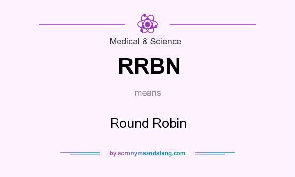 What does RRBN mean? It stands for Round Robin