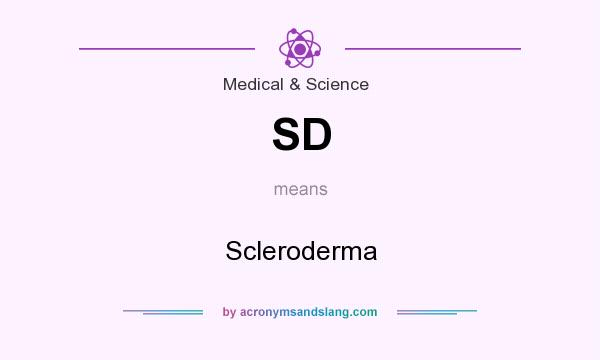 What does SD mean? It stands for Scleroderma