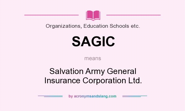 What does SAGIC mean? It stands for Salvation Army General Insurance Corporation Ltd.