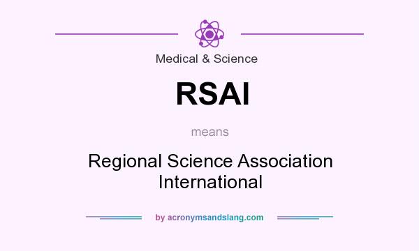 What does RSAI mean? It stands for Regional Science Association International