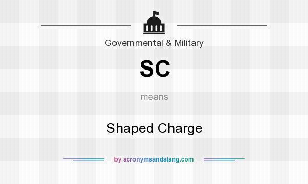 What does SC mean? It stands for Shaped Charge