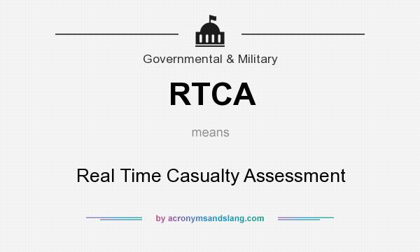 What does RTCA mean? It stands for Real Time Casualty Assessment