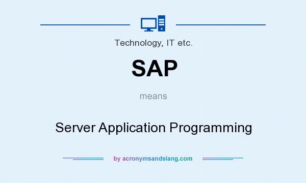 What does SAP mean? It stands for Server Application Programming