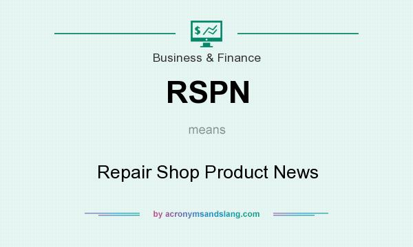 What does RSPN mean? It stands for Repair Shop Product News