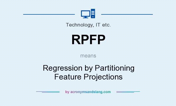 What does RPFP mean? It stands for Regression by Partitioning Feature Projections