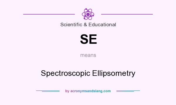 What does SE mean? It stands for Spectroscopic Ellipsometry