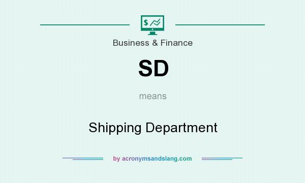 What does SD mean? It stands for Shipping Department