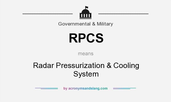 What does RPCS mean? It stands for Radar Pressurization & Cooling System