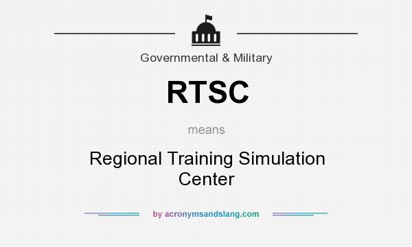 What does RTSC mean? It stands for Regional Training Simulation Center