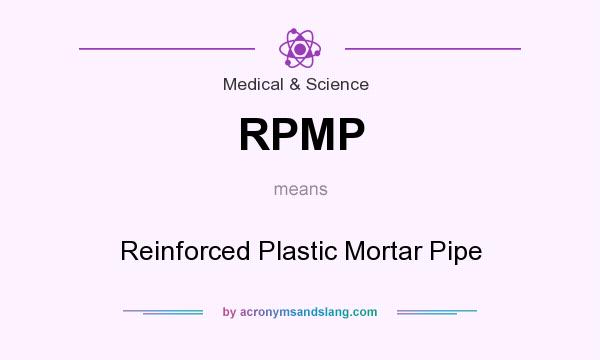 What does RPMP mean? It stands for Reinforced Plastic Mortar Pipe