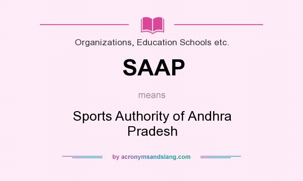 What does SAAP mean? It stands for Sports Authority of Andhra Pradesh