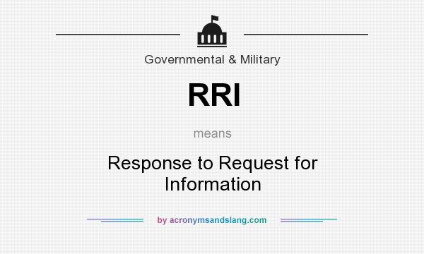 What does RRI mean? It stands for Response to Request for Information