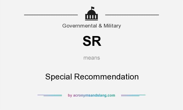 What does SR mean? It stands for Special Recommendation