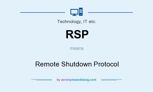 What does RSP mean? It stands for Remote Shutdown Protocol