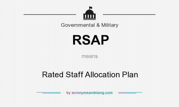 What does RSAP mean? It stands for Rated Staff Allocation Plan