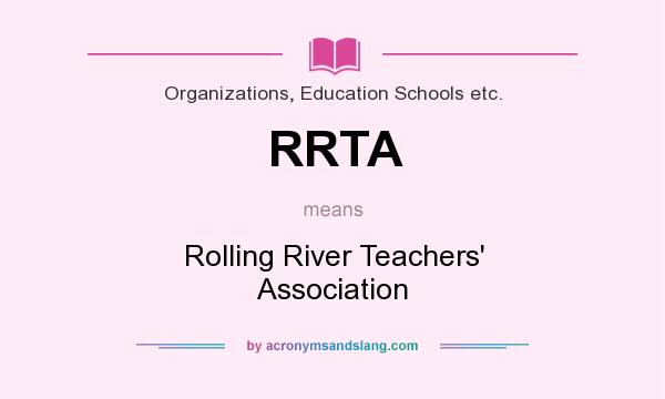What does RRTA mean? It stands for Rolling River Teachers` Association