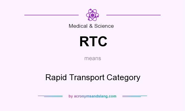 What does RTC mean? It stands for Rapid Transport Category