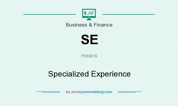 What does SE mean? It stands for Specialized Experience