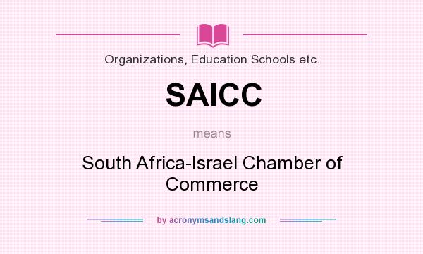 What does SAICC mean? It stands for South Africa-Israel Chamber of Commerce