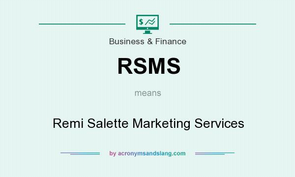 What does RSMS mean? It stands for Remi Salette Marketing Services