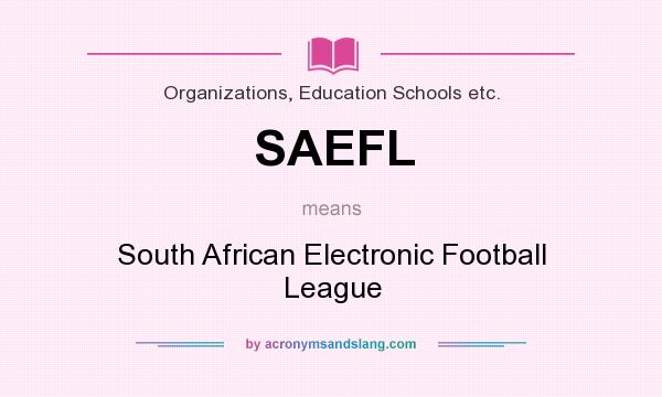 What does SAEFL mean? It stands for South African Electronic Football League