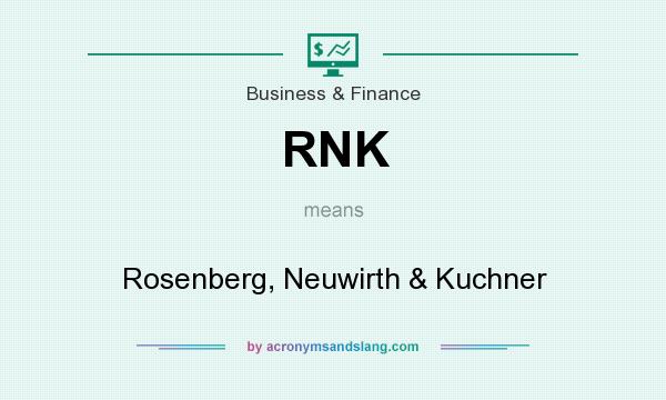 What does RNK mean? It stands for Rosenberg, Neuwirth & Kuchner