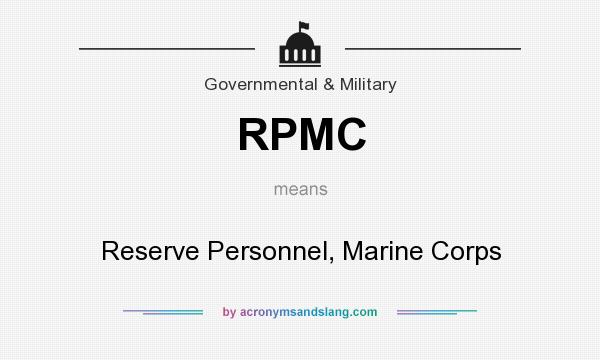 What does RPMC mean? It stands for Reserve Personnel, Marine Corps