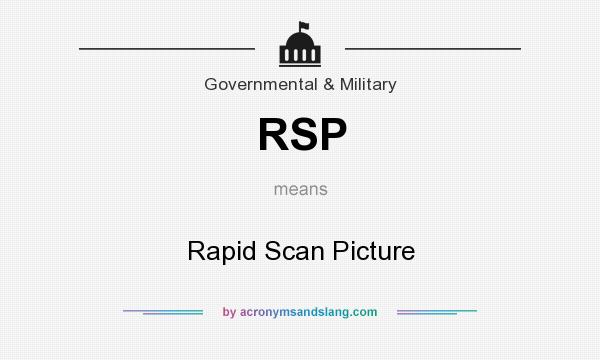 What does RSP mean? It stands for Rapid Scan Picture