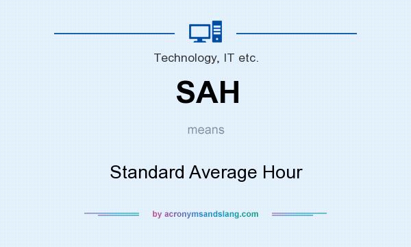 What does SAH mean? It stands for Standard Average Hour