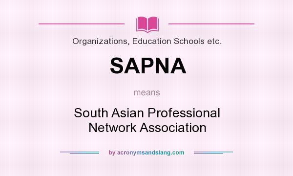 What does SAPNA mean? It stands for South Asian Professional Network Association