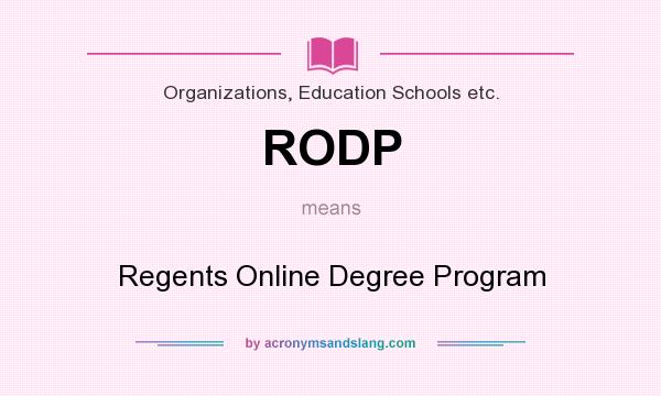 What does RODP mean? It stands for Regents Online Degree Program