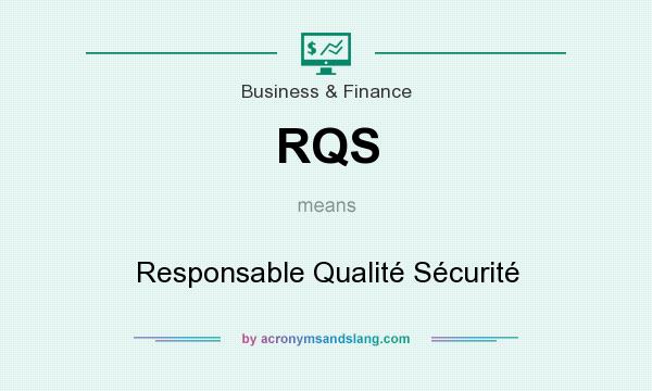 What does RQS mean? It stands for Responsable Qualité Sécurité