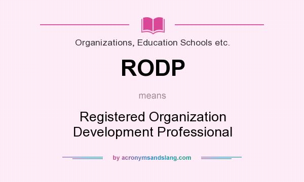 What does RODP mean? It stands for Registered Organization Development Professional