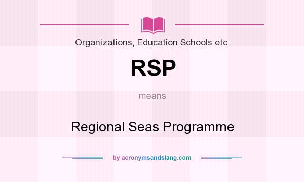 What does RSP mean? It stands for Regional Seas Programme