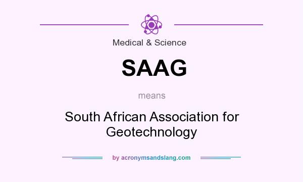 What does SAAG mean? It stands for South African Association for Geotechnology