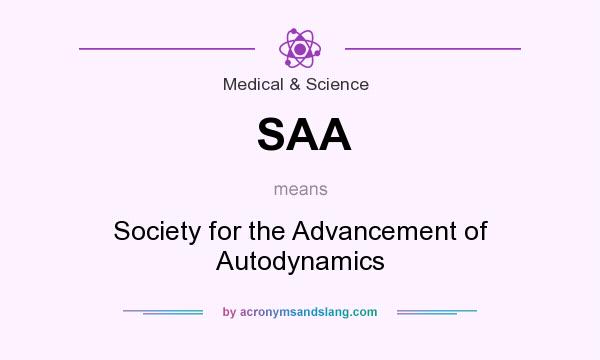 What does SAA mean? It stands for Society for the Advancement of Autodynamics