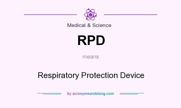 What does RPD mean? It stands for Respiratory Protection Device