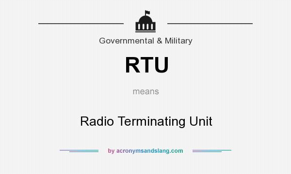 What does RTU mean? It stands for Radio Terminating Unit