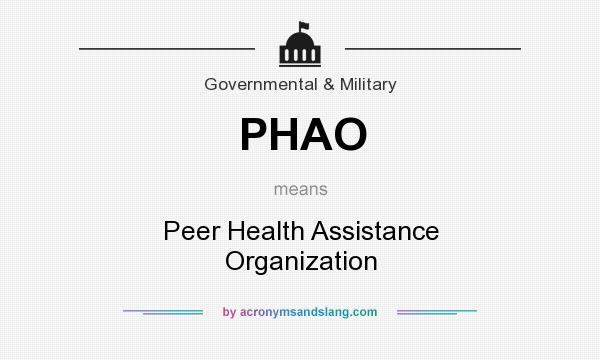 What does PHAO mean? It stands for Peer Health Assistance Organization