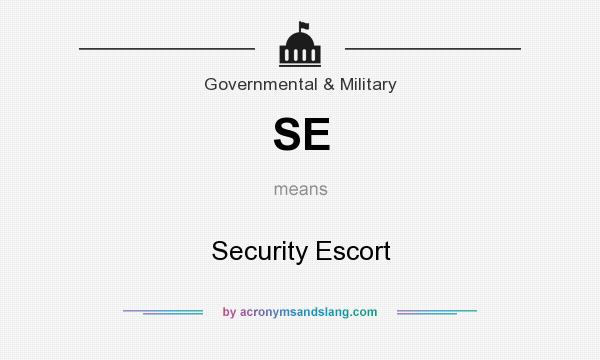 What does SE mean? It stands for Security Escort