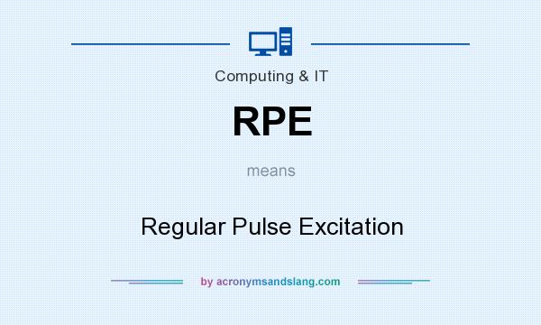 What does RPE mean? It stands for Regular Pulse Excitation