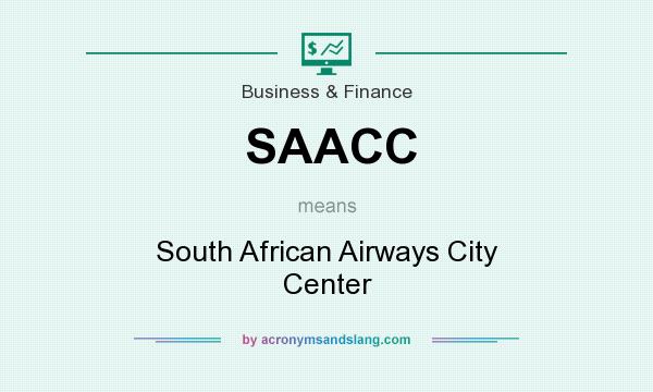 What does SAACC mean? It stands for South African Airways City Center