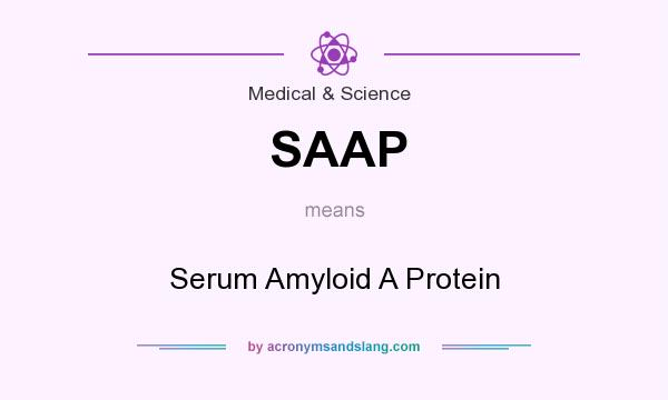 What does SAAP mean? It stands for Serum Amyloid A Protein