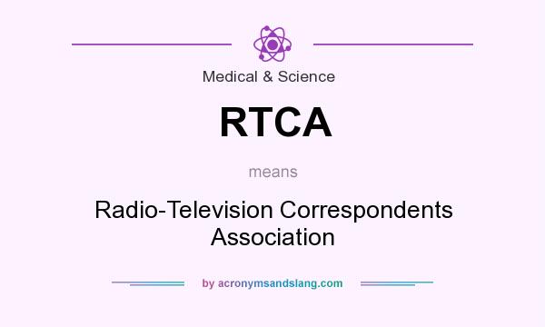 What does RTCA mean? It stands for Radio-Television Correspondents Association